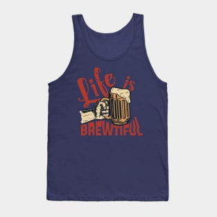 Life is Brewtiful Tank Top